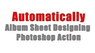 Automatically Album Sheet Designing Photoshop Action Free