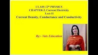 Current density, Conductance and Conductivity Chapter 3  Class 12 Physics Lecture 10
