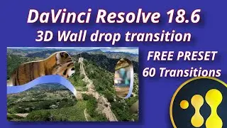 Master DaVinci Resolve 18.6: Stunning 3D Wall Drop Transition in Fusion + FREE 60 Transition Preset!