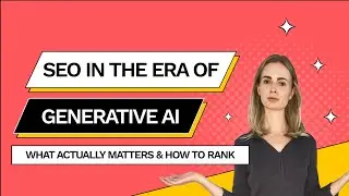 SEO in the Era of AI: What Actually Matters and How to Rank