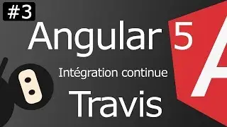 Angular 5 [ep3] Le cycle d’intégration continue avec Travis