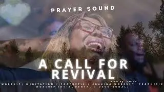 A Call for Revival  (Prayer Sound) #Revival #prayer #pray #meditationmusic #prayersound