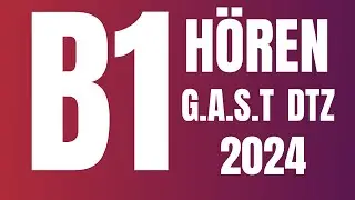 ✅B1 HÖREN PRÜFUNG G A S T - 11  | DEUTSCH TEST FÜR ZUWANDERER DTZ