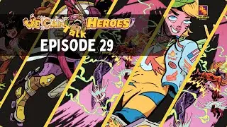 We Can Talk Heroes - Episode 29