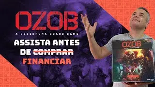 OZOB A CYBERPUNK BOARD GAME: precisamos falar sobre esse jogo!
