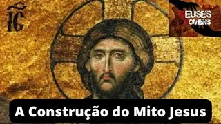 A Construção do mito Jesus