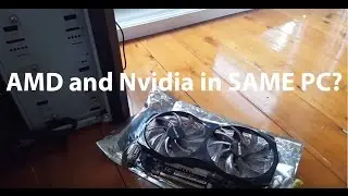 AMD and Nvidia in the SAME COMPUTER!!