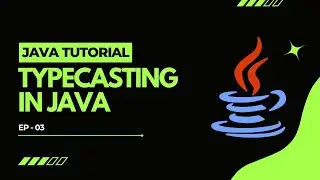 Java Tutorial #3: TypeCasting in Java