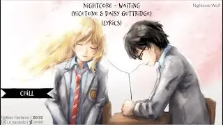 Nightcore - Waiting (Lyrics) (Vicetone & Daisy Guttridge)