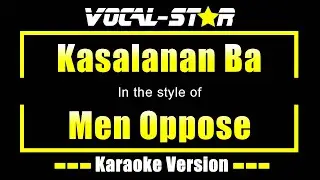Kasalanan Ba Karaoke | Men Oppose Karaoke Version
