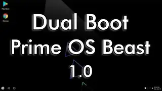 How to Dual Boot PrimeOS Beast 1.0 With Windows 10