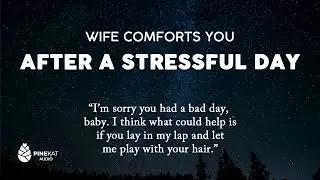 [f4a] Wife Comforts You - Stressful Day [cuddles] [playing with hair] [listener request]
