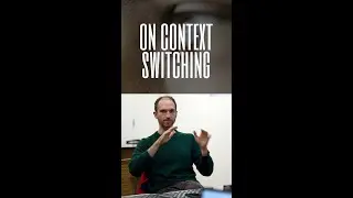 Making Media That Matters - Context Switching