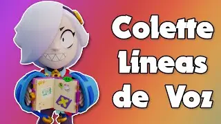 LINEAS DE VOZ COLETTE (BRAWL STARS) || Felixen
