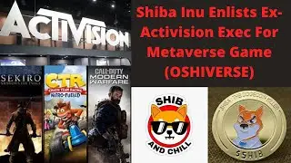 Shiba Inu Enlists EX Activison Exec For Metaverse Game OSHIVERSE