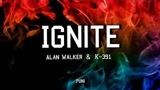 IGNITE Lyrics K-391 & AlanWalker (ft. Julie Bergan & Seungri)