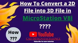 How To Convert 2D File into 3D in MicroStation V8i || convert 2d into 3d || MicroStation Tutorial