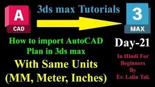#21| Unit Problem While AutoCAD File Import In 3ds Max| How To Import AutoCAD Plan To 3ds max In MM|