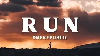 ONEREPUBLIC - RUN (Lyrics)