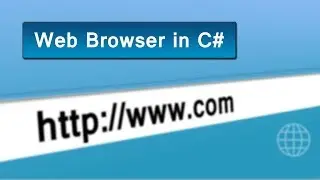 Web browser in C# Tutorial : How to navigate with your own browser | With Coding