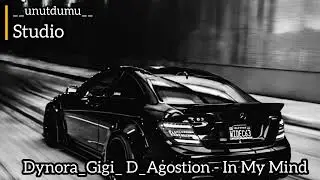 Dynora_Gigi_G_Agostion - In My Mind 2022 Remix