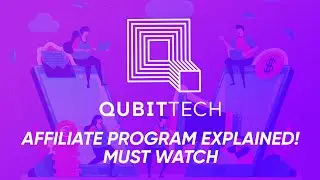 QUBITTECH - AFFILIATE PROGRAM EXPLAINED! MUST WATCH!