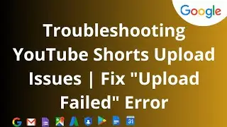 Troubleshooting YouTube Shorts Upload Issues | Fix 