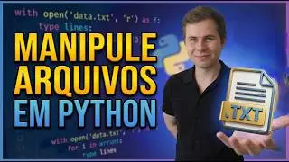 Como Ler e Editar Arquivos de Texto em Python (Na Prática!)