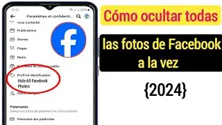 Как скрыть все фотографии Facebook одновременно (2024) |  Скрыть фотографии Facebook Да