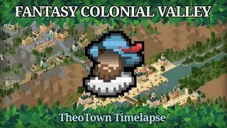 TheoTown Timelapse: Fantasy Colonial Valley
