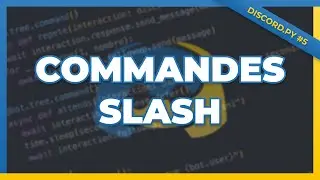 Apprendre Discord.py #5 - Comment créer des Commandes Slash ?
