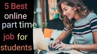 Online part time job | student ke liye 5 best part time job