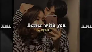 ENGLISH SONG ||| BETTER WITH YOU ||| XML FILE DISCRIPTION BOX CHECK IT,👇👇