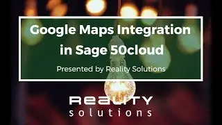 Google Maps Integration in Sage 50cloud