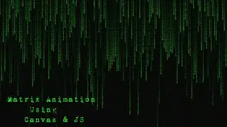 Matrix Animation Using Canvas & JS
