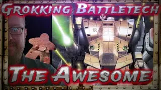 The Awesome, Grokking Battletech