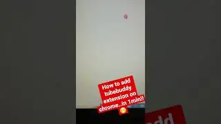How to add tubebuddy extension on chrome..in 1min!!😁 