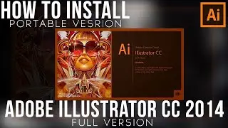 How To Install Adobe ILLUSTRATOR 2014 Full Video