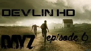 NEW PATCH (june 2014) DayZ Standalone - episode 6