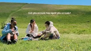 #75 Tình yêu có trước hay người yêu có trước?