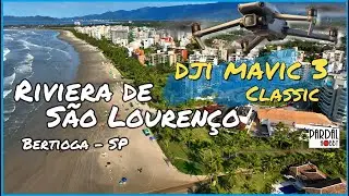 BREVE VOO SOBRE RIVIERA DE SÃO LOURENÇO - Bertioga - SP,  DRONE DJI MAVIC 3 CLASSIC - PARDAL HOBBY!