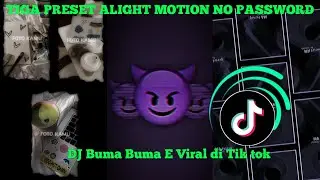 PRESET DJ BUMA BUMA E ||| YANG LAGI VIRAL DI TIK TOK
