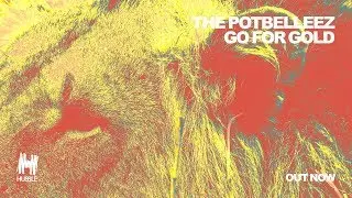 The Potbelleez - Go For Gold