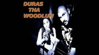 DURAS THE WOODLUM - TIME WONT STAND STILL