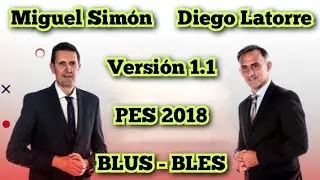 Miguel Simón y Diego Latorre | PES 2018 PS3