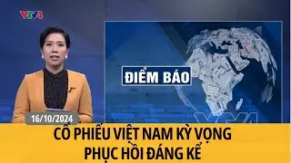 Cổ phiếu Việt Nam kỳ vọng phục hồi đáng kể - Điểm báo hôm nay | VTV4