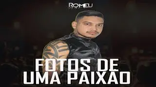 Romeu - Fotos de Uma Paixão (Música Nova) - Setembro 2020