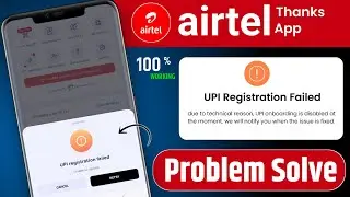UPI Registration Failed Airtel Thanks App !! airtel thanks app me upi registration nahi ho raha hai