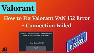How to Fix Valorant VAN 152 Error – Connection Failed Issue (2026 Fix)