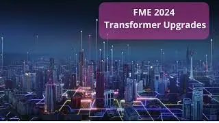 FME 2024 Transformers Upgrade